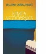 Nimfa nestatornica -Guillermo Cabrera Infante (ISBN: 9786065882133)