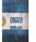 Visul eroilor - Adolfo Bioy (ISBN: 9789736698231)