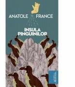 Insula pinguinilor - Anatole France (ISBN: 9789736699870)