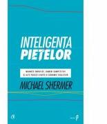 Inteligenta pietelor - Michael Shermer (ISBN: 9786065884427)