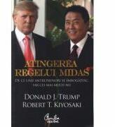 Atingerea regelui Midas - Donald J. Trump, Robert T. Kiyosaki (ISBN: 9786065883222)