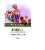 Liderul. Fata ascunsa a excelentei. - Peter Koestenbaum (ISBN: 9789736691638)