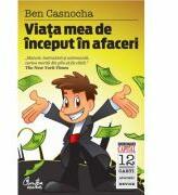 Viata mea de inceput in afaceri - Ben Casnocha (ISBN: 9786065880696)