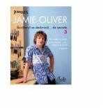 Bucatarul se dezbraca. . . de secrete - 3. - Jamie Oliver (ISBN: 9789736698606)