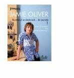Bucatarul se dezbraca. . . de secrete - 1 - Jamie Oliver (ISBN: 9789736698484)