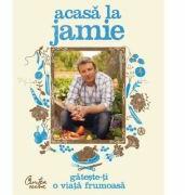 Acasa la Jamie. Gateste-ti o viata frumoasa! - Jamie Oliver (ISBN: 9789736696404)