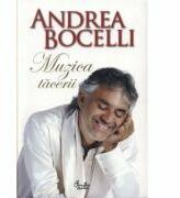 Muzica tacerii - Andrea Bocelli (ISBN: 9786065884960)