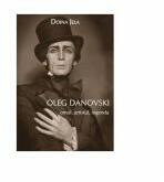 Oleg Danovski - omul, artistul, legenda - Doina Jela (ISBN: 9786065882638)