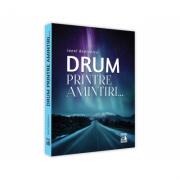 Drum printre amintiri. . . - Ionel Andreescu (ISBN: 9786069018224)