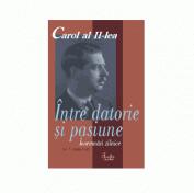 Carol al II-lea. Intre datorie si pasiune. Insemnari zilnice, vol. V - Marcel-Dumitru Ciuca (ISBN: 9789738120877)