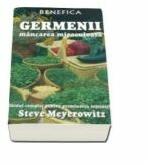 Germenii, mancarea miraculoasa - Steve Meyerowitz (ISBN: 9789738880429)