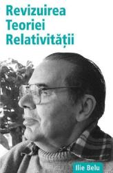 Revizuirea Teoriei Relativității (ISBN: 9786069334911)