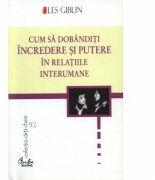 Cum sa dobanditi incredere si putere in relatiile interumane - Les Giblin (ISBN: 9789736692581)