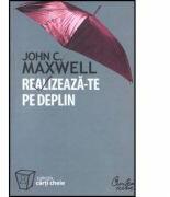 Realizeaza-te pe deplin - John C. Maxwell (ISBN: 9789738120983)