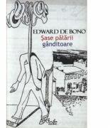 Sase palarii ganditoare - Edward de Bono (ISBN: 9789736696763)