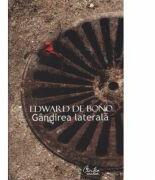 Gandirea laterala - Edward de Bono (ISBN: 9786065882683)