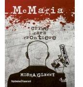 McMafia - Crime fara frontiere - Misha Glenny (ISBN: 9789736698736)