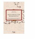 Regionalism romanesc - Ovidiu Pecican (ISBN: 9789736696312)