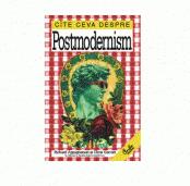 Cite ceva despre Postmodernism - Richard Appignanesi (ISBN: 9789738356795)