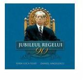 Jubileul Regelui - Ioan-Luca Vlad (ISBN: 9786065882614)