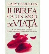 Iubirea ca un mod de viata - Gary Chapman (ISBN: 9789736699771)