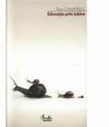 Educatia prin iubire - Ross Cambell (ISBN: 9786065881877)
