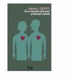 De ce femeile uita greu si barbatii repede - Marianne J. Legato (ISBN: 9789736694356)