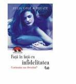 Fata in fata cu infidelitatea. Continuam sau divortam? - Julia Cole (ISBN: 9789736691287)