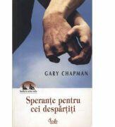 Sperante pentru cei despartiti - Gary Chapman (ISBN: 9789738120662)