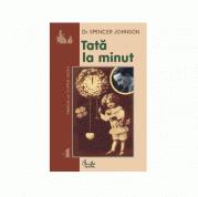 Tata la minut - Spencer Johnson (ISBN: 9789738120594)