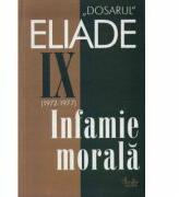 Dosarul Eliade. Infamie morală, vol IX (1972-1977) - Mircea Handoca (ISBN: 9789736690761)