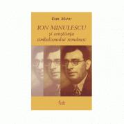 Ion Minulescu si constiinta simbolismului romanesc - Emil Manu (ISBN: 9789738120839)
