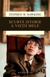 Scurta istorie a vietii mele - Stephen Hawking (ISBN: 9789735048303)