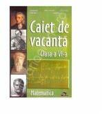 Caiet de Vacanta Matematica. Clasa a VI-a - (ISBN: 9786068172675)
