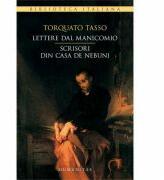 Lettere dal manicomio. Scrisori din casa de nebuni - Torquato Tasso (ISBN: 9789735047658)