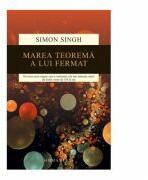 Marea Teorema a lui Fermat - Simon Singh (ISBN: 9789735047481)