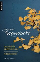 Jurnal de la saisprezece ani. Adolescentul - Yasunari Kawabata (ISBN: 9789735046521)
