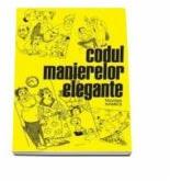 Codul manierelor elegante - Nicolae Armes (ISBN: 9789975698177)
