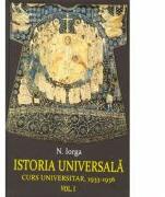 ISTORIA UNIVERSALA. Curs universitar 1933-1936, Vol. 1+2 (ISBN: 9789736423413)