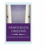 Democratia crestina. Fundamente si model politic - Fundatia „Konrad Adenauer (ISBN: 9786065881679)