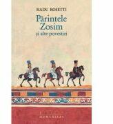 Parintele Zosim si alte povestiri - Radu Rosetti (ISBN: 9789735042684)