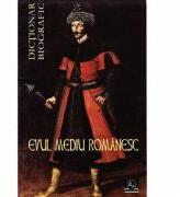 Dictionar biografic - Evul Mediu Romanesc (ISBN: 9789737839350)