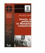Istorie si politica in Romania comunistă - Apostol Stan (ISBN: 9789736699580)
