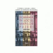 Romania in jocul Marilor Puteri (1939-1940) - Corneliu Mihail Lungu (ISBN: 9789738120204)