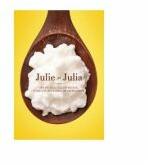 Julie si Julia - Julie Powell (ISBN: 9786065885936)