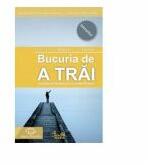Bucuria de a trai. Descifrarea secretului si a stiintei fericirii - Yongey Mingyur Rinpoche (ISBN: 9789736697463)