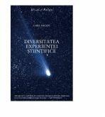 Diversitatea experientei stiintifice. O viziune personala asupra cautarii lui Dumnezeu - Carl Sagan (ISBN: 9789736696992)