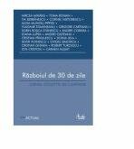 Razboiul de 30 de zile - Jurnal colectiv de campanie - Mircea Mihaies (ISBN: 9789736694530)
