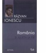 Romania si Julieta la fix - Razvan Ionescu (ISBN: 9789736693526)