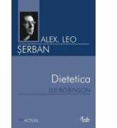 Dietetica lui Robinson - Alex Leo Serban (ISBN: 9789736692659)